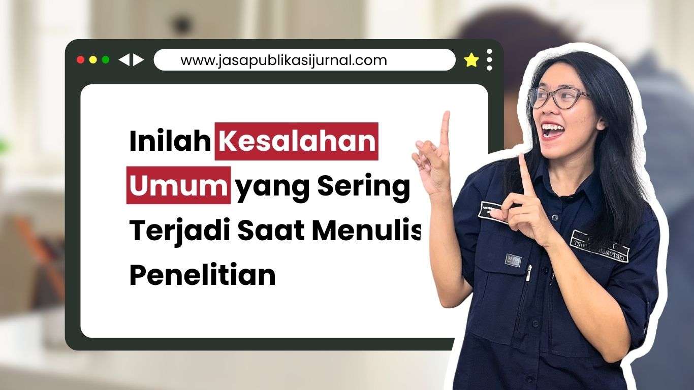 Kesalahan Umum yang Sering Terjadi Saat Menulis Penelitian – tips